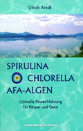 "Spirulina, Chlorella, AFA-Algen"