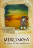 „Moringa – Sie nennen ihn Wunderbaum“